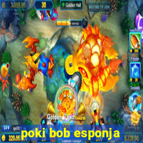 poki bob esponja